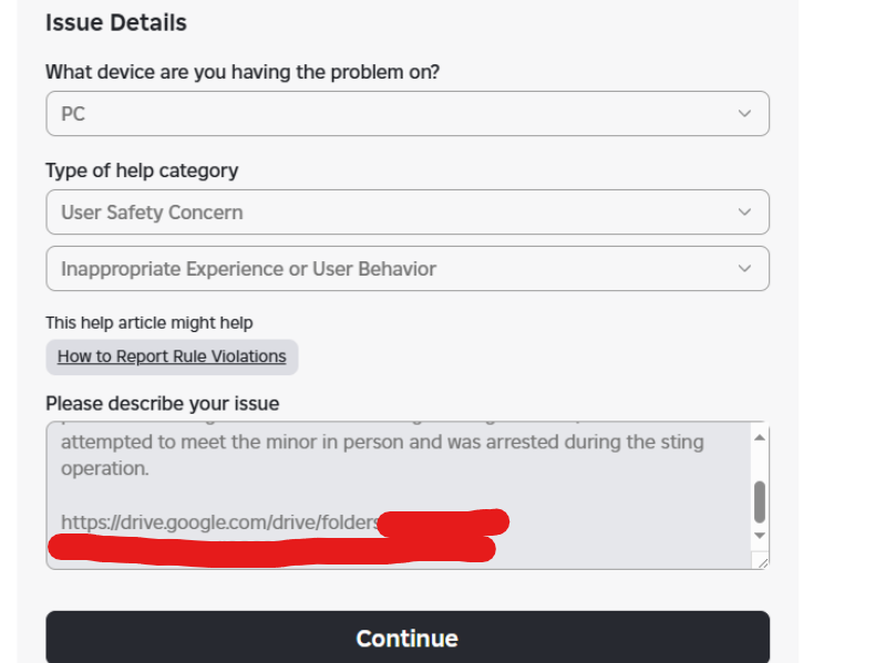 Schlep (@realschlep) on Twitter photo <a href="/Roblox/">Roblox</a> Why didn't you ban this 27 year old Roblox predator who attempted to drive 12 hours to have sex with a CHILD they met within the Roblox condo community?
We sent EVERYTHING, and nothing happened until we RELEASED A VIDEO. We need an answer on this because this is unacceptable. <a href="/Roblox/">Roblox</a> Why didn't you ban this 27 year old Roblox predator who attempted to drive 12 hours to have sex with a CHILD they met within the Roblox condo community?
We sent EVERYTHING, and nothing happened until we RELEASED A VIDEO. We need an answer on this because this is unacceptable.
