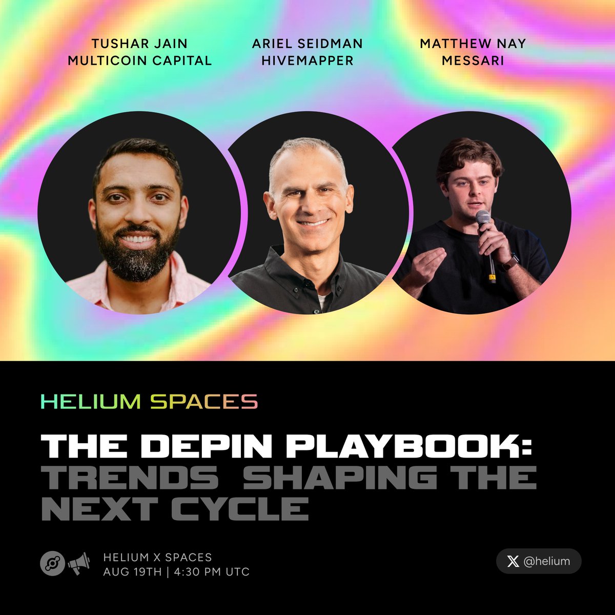 Heliumπ (@helium) on Twitter photo 24 hours left until Helium Spaces π
Get your questions ready for:
<a href="/TusharJain_/">Tushar Jain</a> (Managing Partner, <a href="/multicoincap/">Multicoin Capital</a>)
<a href="/aseidman/">ariel seidman</a> (CEO, <a href="/Hivemapper/">Hivemapper</a>)
<a href="/NaytheForceBwU/">Matthew Nay</a> (Analyst, <a href="/MessariCrypto/">Messari</a>)
Wen: Tomorrow, August 19th, 4:30 PM UTC
Listen on Twitter: x.com/i/spaces/1djxXβ¦ 24 hours left until Helium Spaces π
Get your questions ready for:
<a href="/TusharJain_/">Tushar Jain</a> (Managing Partner, <a href="/multicoincap/">Multicoin Capital</a>)
<a href="/aseidman/">ariel seidman</a> (CEO, <a href="/Hivemapper/">Hivemapper</a>)
<a href="/NaytheForceBwU/">Matthew Nay</a> (Analyst, <a href="/MessariCrypto/">Messari</a>)
Wen: Tomorrow, August 19th, 4:30 PM UTC
Listen on Twitter: x.com/i/spaces/1djxXβ¦