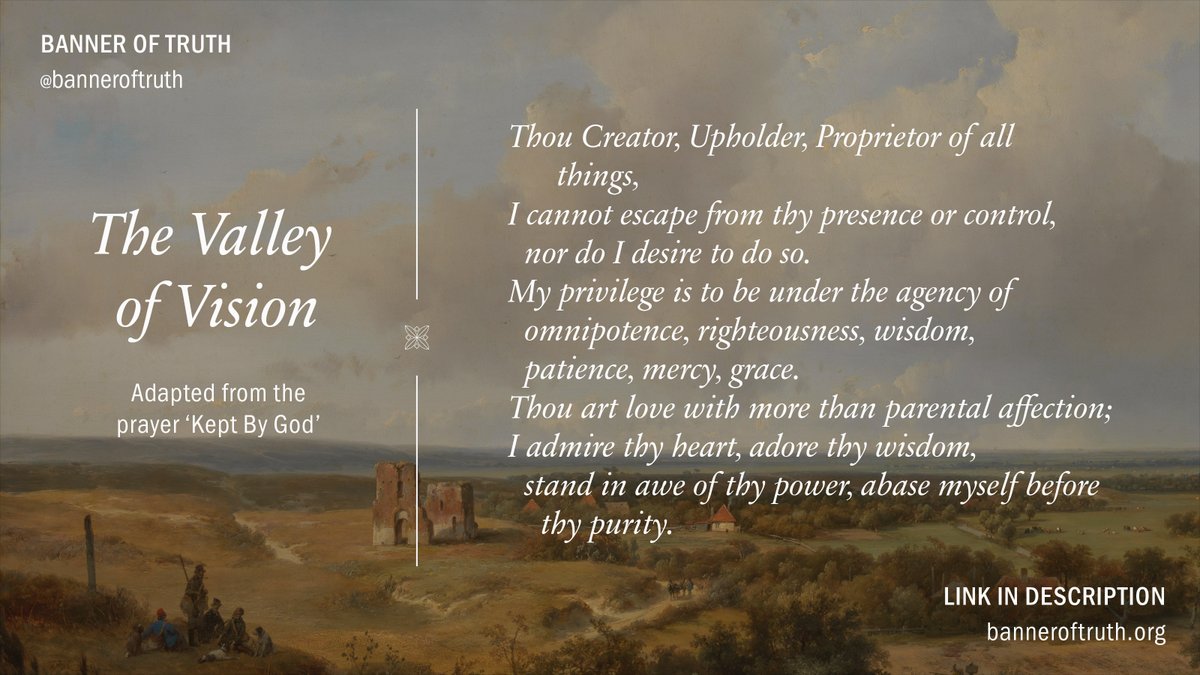 God’s omnipotence and love uphold us, as 'Kept By God' from 'The Valley of Vision' proclaims. This puritan prayer invites awe and adoration of His wisdom and mercy. 

Link to resource: ow.ly/kJGm50WHA2I

#ValleyOfVision #Prayer #ReformedTheology #BannerOfTruth