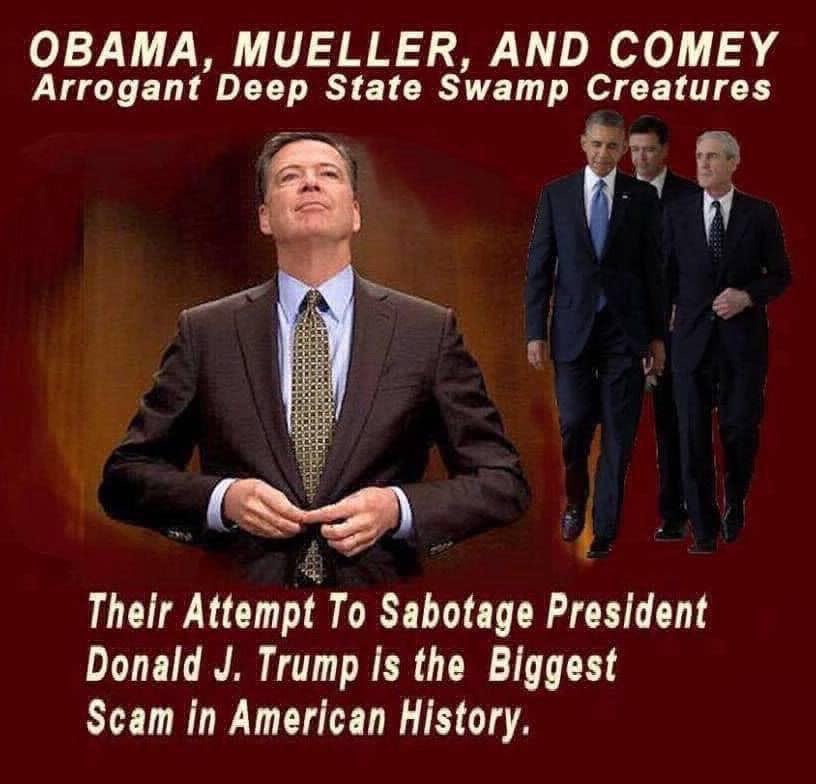 🦅 Eagle Wings 🦅 (@crrja5) on Twitter photo 💥LOCK THEIR A$$ES UP.
OBAMA, MUELLER, AND COMEY
Arrogant Deep State Swamp Creatures.
Their Attempt To Sabotage President Donald J. Trump is the Biggest Scam in American History. 💥LOCK THEIR A$$ES UP.
OBAMA, MUELLER, AND COMEY
Arrogant Deep State Swamp Creatures.
Their Attempt To Sabotage President Donald J. Trump is the Biggest Scam in American History.