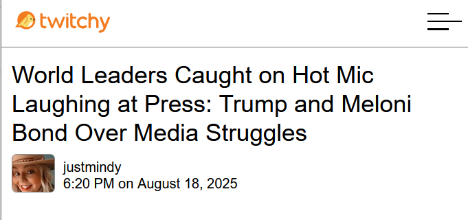 Hot mic gold!  

Trump &amp; Meloni roast the press at WH summit, bonding over media madness

twitchy.com/justmindy/2025…