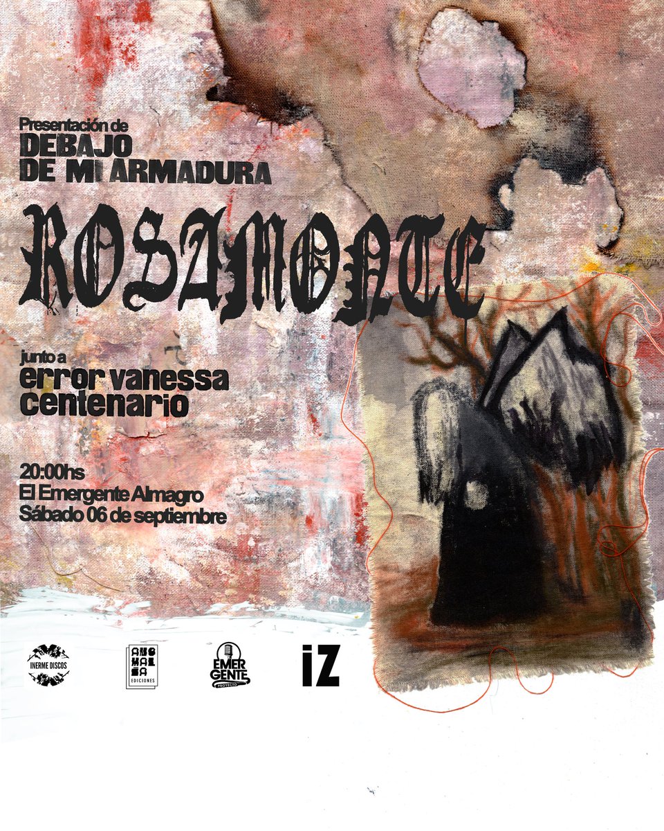 Rosamonte (@rosamontebanda) on Twitter photo Presentación de "Debajo de mi armadura"
El sábado 6 de septiembre vamos a estar presentando en vivo nuestro nuevo álbum en <a href="/elemergenteclub/">El Emergente Almagro</a> junto a Error vanessa y Centenario
Acompaña <a href="/anomaliaed/">anomalía ediciones</a> <a href="/izrevista/">IZ revista</a>
Flyer x @ r.enacimiento2 (ig) y <a href="/Cazio__/">Juan</a>
<a href="/inermediscos/">Inerme Discos</a> Presentación de "Debajo de mi armadura"
El sábado 6 de septiembre vamos a estar presentando en vivo nuestro nuevo álbum en <a href="/elemergenteclub/">El Emergente Almagro</a> junto a Error vanessa y Centenario
Acompaña <a href="/anomaliaed/">anomalía ediciones</a> <a href="/izrevista/">IZ revista</a>
Flyer x @ r.enacimiento2 (ig) y <a href="/Cazio__/">Juan</a>
<a href="/inermediscos/">Inerme Discos</a>