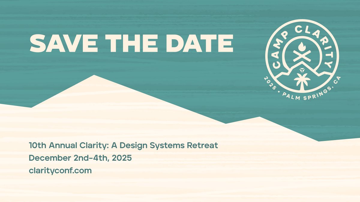 📣 Save the Date!

10th Annual Clarity: A Design Systems Retreat
December 2nd–4th, 2025
Palm Springs, California
clarityconf.com

Early bird tickets will be available this Friday, August 22nd.
