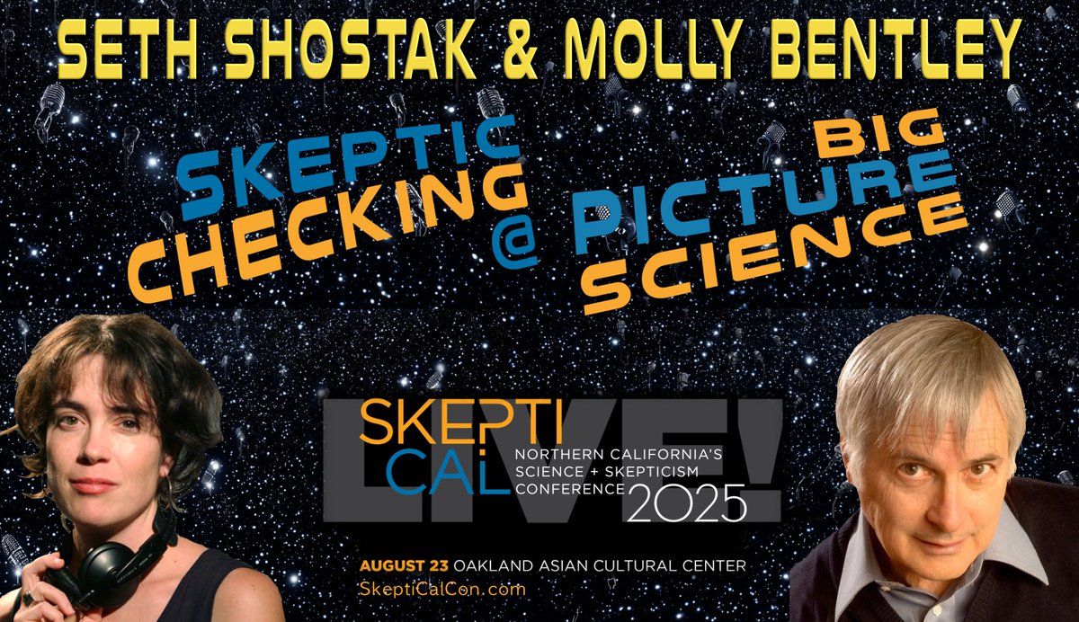 SkeptiCalCon's tweet image. Join Big Picture Science @BiPiSci hosts @SethShostak &amp;amp; Molly Bentley for a workshop on critical analysis of extraordinary claims. The 2025 SkeptiCal Conference is Saturday Aug. 23 in Oakland- a day that will expand your mind! 
Tix &amp;amp; information: skepticalcon.com
