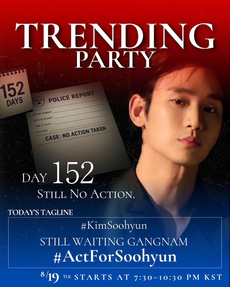 💡Today’s Trending Party💡
📅 August 19, 2025 (Tuesday)　
🕖7:30–10:30 PM KST

🌟 Tagline
#KimSoohyun 
STILL WAITING GANGNAM
#ActForSoohyun

It has been 152 days since the case was filed.
One hundred fifty-two days of silence.
One hundred fifty-two days of waiting.

No answers.