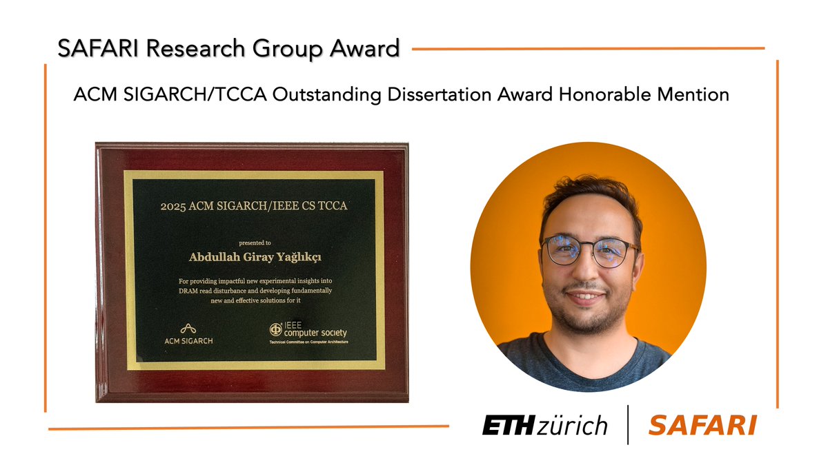 SAFARI Research Group (@safari_eth_cmu) on Twitter photo Congratulations to <a href="/agyaglikci/">Giray Yaglikci</a> on receiving a 2025 ACM SIGARCH/IEEE-CS TCCA Outstanding Dissertation Award Honorable Mention!
Giray will soon join CISPA where he will contribute to high-performance and sustainable computing systems.
safari.ethz.ch/acm-sigarch-tc…
<a href="/_onurmutlu_/">Onur Mutlu</a> <a href="/sigarch/">SIGARCH</a> Congratulations to <a href="/agyaglikci/">Giray Yaglikci</a> on receiving a 2025 ACM SIGARCH/IEEE-CS TCCA Outstanding Dissertation Award Honorable Mention!
Giray will soon join CISPA where he will contribute to high-performance and sustainable computing systems.
safari.ethz.ch/acm-sigarch-tc…
<a href="/_onurmutlu_/">Onur Mutlu</a> <a href="/sigarch/">SIGARCH</a>