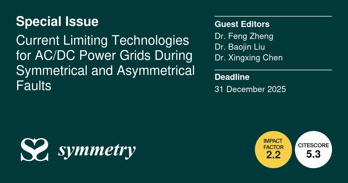 Symmetry_MDPI's tweet image. A new Special Issue opens for submission!

Title: #CurrentLimiting Technologies for AC/DC #PowerGrids During Symmetrical and Asymmetrical Faults
Editor: Feng Zheng, Baojin Liu and Xingxing Chen
Details: brnw.ch/21wV18t
#callforpapers #mdpisymmetry #faultcurrent