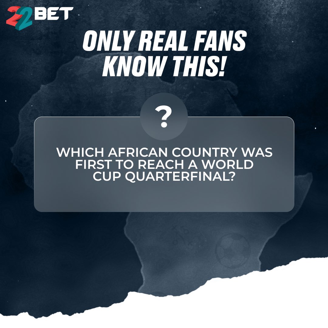 Can you get it right? 👇👇
⚽ Which African nation was the first to reach a FIFA World Cup quarterfinal? 🌍

🎁 Drop your answer in the comments, retweet, and tag a friend for a chance to win a $5 Free Bet! 💸

 ✨ 5 random winners will be selected!

#22BetAlwaysPays #worldcup