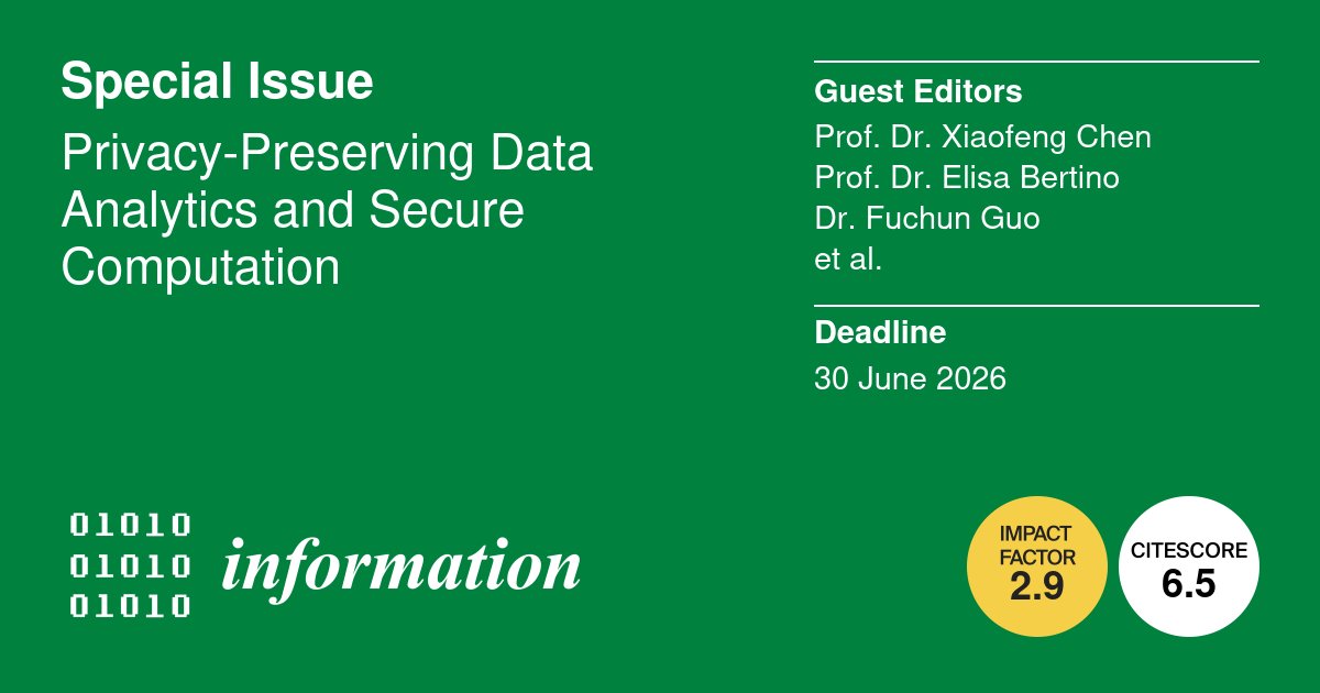 Information MDPI (@informationmdpi) on Twitter photo New #SpecialIssue "Privacy-Preserving Data Analytics and Secure Computation", edited by Xiaofeng Chen, Elisa Bertino, Fuchun Guo and Willy Susilo.
Deadline is 30 June 2026. Submissions are welcome until deadline!
mdpi.com/journal/inform…
#Applied_Cryptography
<a href="/ComSciMath_Mdpi/">MDPI Computer Sci & Math</a> New #SpecialIssue "Privacy-Preserving Data Analytics and Secure Computation", edited by Xiaofeng Chen, Elisa Bertino, Fuchun Guo and Willy Susilo.
Deadline is 30 June 2026. Submissions are welcome until deadline!
mdpi.com/journal/inform…
#Applied_Cryptography
<a href="/ComSciMath_Mdpi/">MDPI Computer Sci & Math</a>