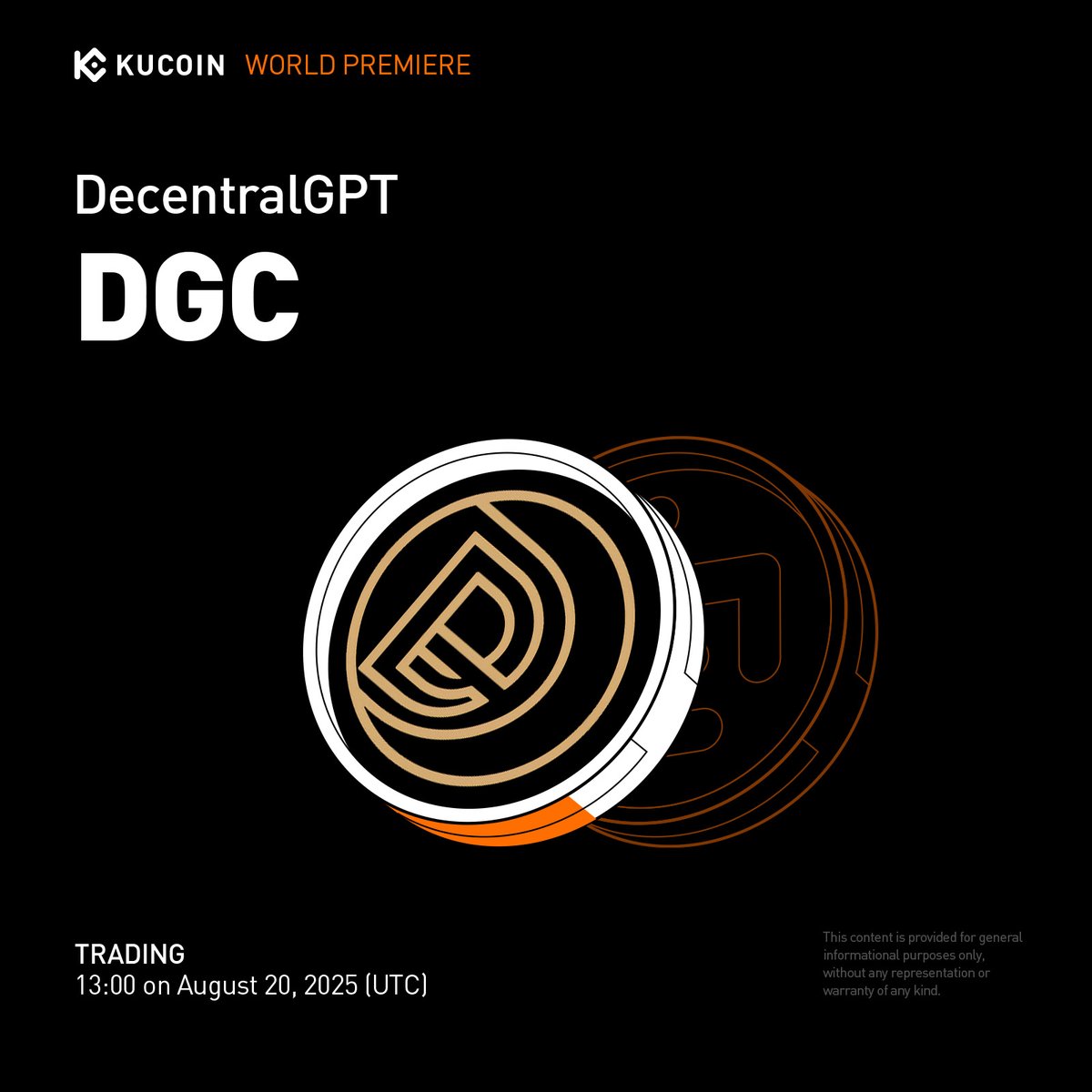 kucoincom's tweet photo. 📢 World Premiere Listing: @DecentralGPT $DGC is coming to #KuCoin!
 
DecentralGPT is the world’s first decentralized inference network for LLMs and AI agents, powered by DePIN and GPU infrastructure. It delivers secure, low-cost, censorship-resistant AI with Context NFTs, AI Agents, and a mining-driven economy—unlocking the path toward open AGI.
 
📅 Trading starts: 13:00, August 20, 2025 (UTC)
💰 Deposits: Effective Immediately (BSC-BEP20)
🔁 Pair: DGC/USDT
 
Listing Details: https://t.co/AAZq3MefOm 
 
#KuListing #DGC