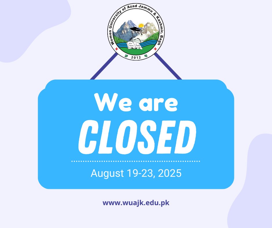 Important Announcement

In light of the ongoing severe weather conditions and in accordance with the official notification issued by the Government,  the ؐWomen University of Azad Jammu and Kashmir Bagh will remain closed from 19th  to 23rd August 2025.

#wuajk #Rain