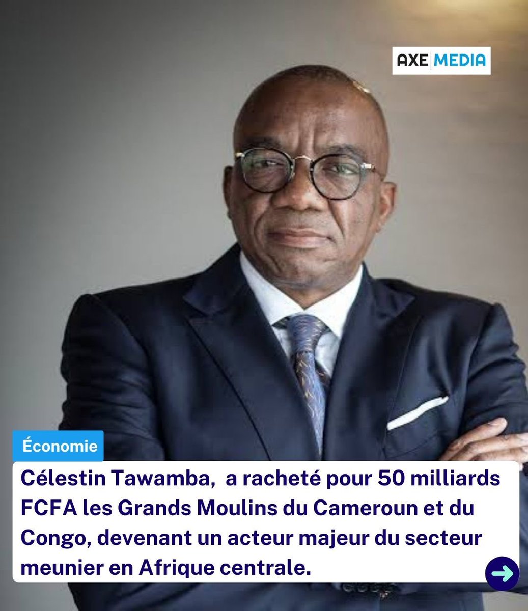 🏭 Célestin Tawamba, patron de Cadyst, a finalisé le rachat des Grands Moulins du Cameroun et du Congo, filiales du groupe Castel, pour un montant de 50 milliards FCFA.

📊 Avec cette acquisition, il contrôle désormais près de 40 % du marché camerounais et 32 % du marché