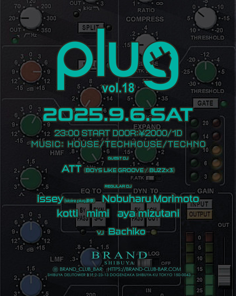 IsseyIwakiri's tweet photo. plug vol.18
 -Power of Feeling of Elation-

9月6日（土） 23:00〜 at Club Brand 
timetable

23:00~0:00  kotti
0:00~1:00    aya mizutani
1:00~2:20     issey(Moire.plug.酔祭）
2:20〜3:40  
      ATT (BOYS LIKE GROOVE / BUZZx3)
3:40〜5:00    Nobuharu Morimoto
5:00〜6:00    mimi https://t.co/9RblmFFbtb