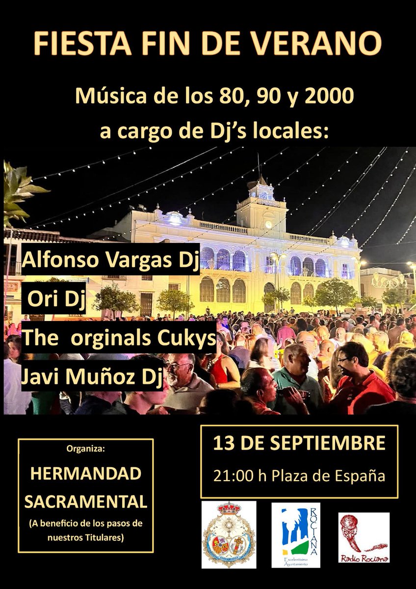 FIESTA FIN DE VERANO 

🎧 El 13 de septiembre tienes una cita para despedir el verano en la Plaza de España con la mejor música de los años 80, 90 y 2000 a cargo de los Dj's locales.

✴️ ALFONSO VARGAS DJ
✴️ DJ ORI
✴️ THE ORIGINAL CUKYS
✴️ JAVI MUÑOZ DJ

¡Ven y colabora!