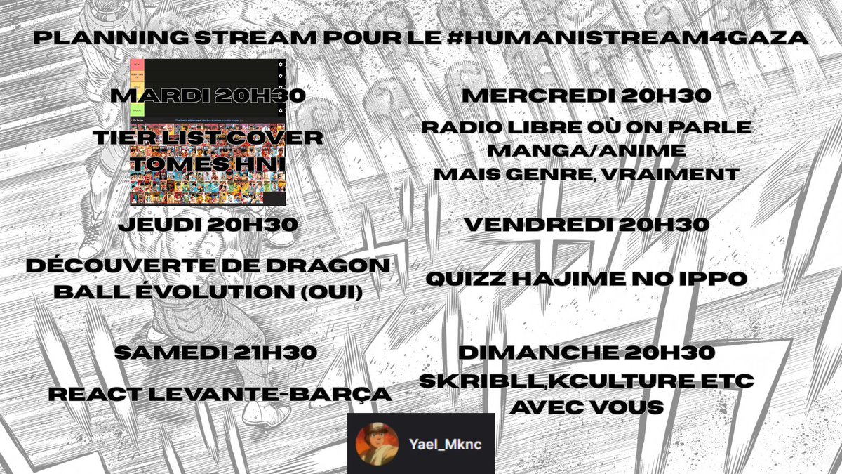 Hajime no Ippo FR🍃 (@hajimenoippo_fr) on Twitter photo A partir de ce soir et jusqu'à dimanche je rejoins l'initiative #Humanistream4Gaza au profit de <a href="/MSF_france/">MSF France</a> , une cagnotte sera disponible sur le stream pour ceux souhaitant soutenir la cause. Pour mes frères broke vous pouvez soutenir en venant sur les streams et en partageant A partir de ce soir et jusqu'à dimanche je rejoins l'initiative #Humanistream4Gaza au profit de <a href="/MSF_france/">MSF France</a> , une cagnotte sera disponible sur le stream pour ceux souhaitant soutenir la cause. Pour mes frères broke vous pouvez soutenir en venant sur les streams et en partageant