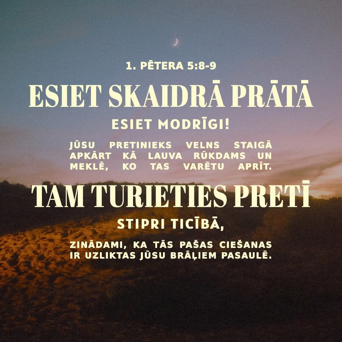 Esiet modri ticībā!