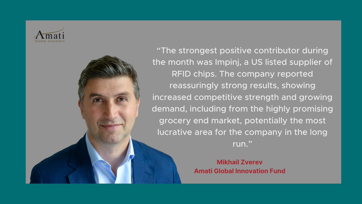 🌎Amati Global #Innovation Fund - "The strongest positive contributor during the month was <a href="/Impinj/">Impinj</a>, a US listed supplier of #RFID chips. The company reported reassuringly strong results, showing increased competitive strength and growing demand, including from the highly