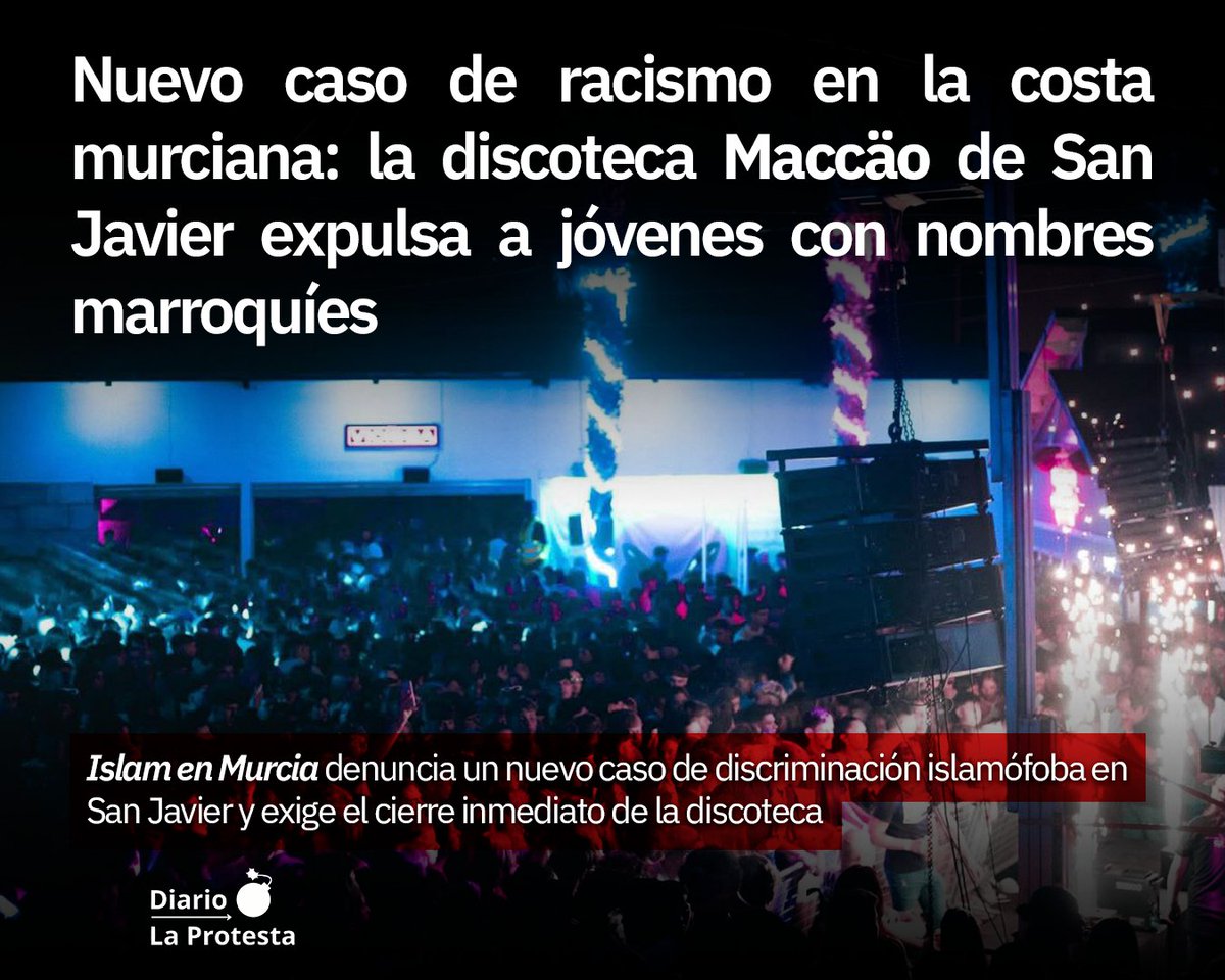 La protesta Diario (@laprotestaes) on Twitter photo ‼️🪩 Racismo en la costa murciana: la discoteca Maccäo de San Javier expulsa a jóvenes con nombres marroquíes
El blog <a href="/islamenmurcia/">Islam en Murcia</a> denuncia un nuevo caso de discriminación islamófoba en San Javier y exige el cierre inmediato de la discoteca
📰 laprotesta.es/2025/08/19/rac… ‼️🪩 Racismo en la costa murciana: la discoteca Maccäo de San Javier expulsa a jóvenes con nombres marroquíes
El blog <a href="/islamenmurcia/">Islam en Murcia</a> denuncia un nuevo caso de discriminación islamófoba en San Javier y exige el cierre inmediato de la discoteca
📰 laprotesta.es/2025/08/19/rac…