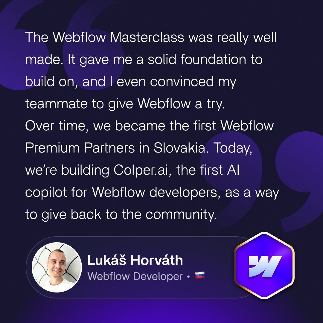Thank you Lukáš 🙏 for your recommendation, and congratulations on everything you have achieved so far! 👏 We are proud to have played a part in your journey and wish you continued success.

Start your path to Webflow mastery today. Enroll in Flux Academy’s Webflow Masterclass 👉