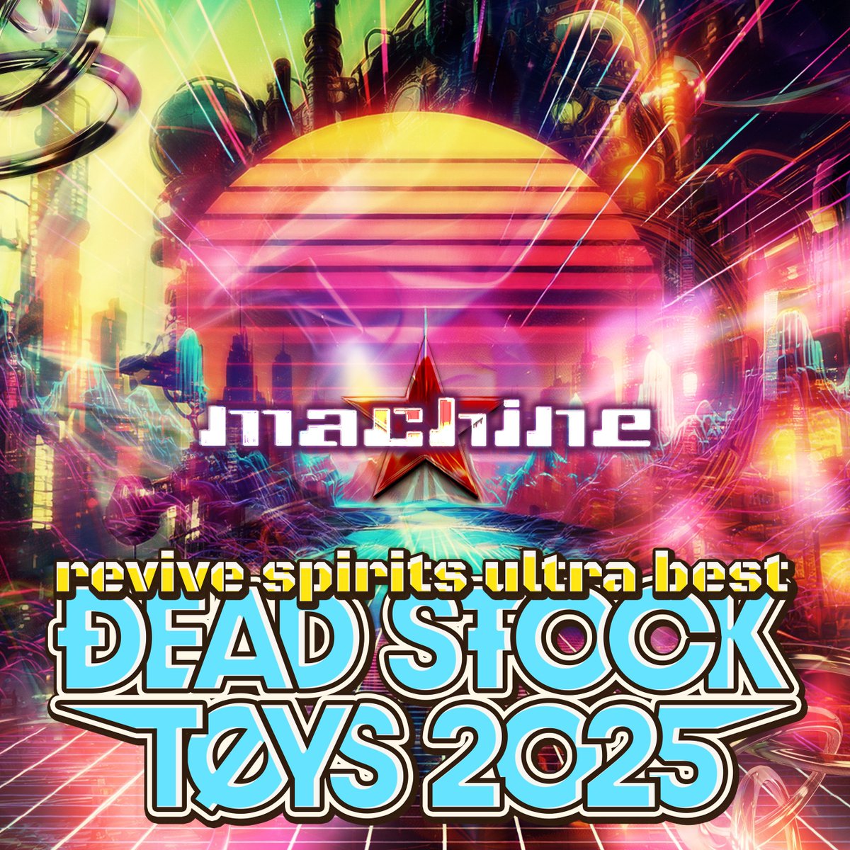 NEWS】 machine revive spirits ultra best 「DEAD STOCK TOYS 2025