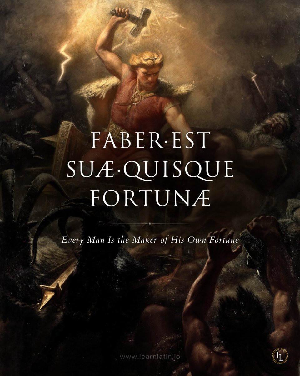 Faber est suae quisque fortūnae — “Every man is the maker of his own fortune.”