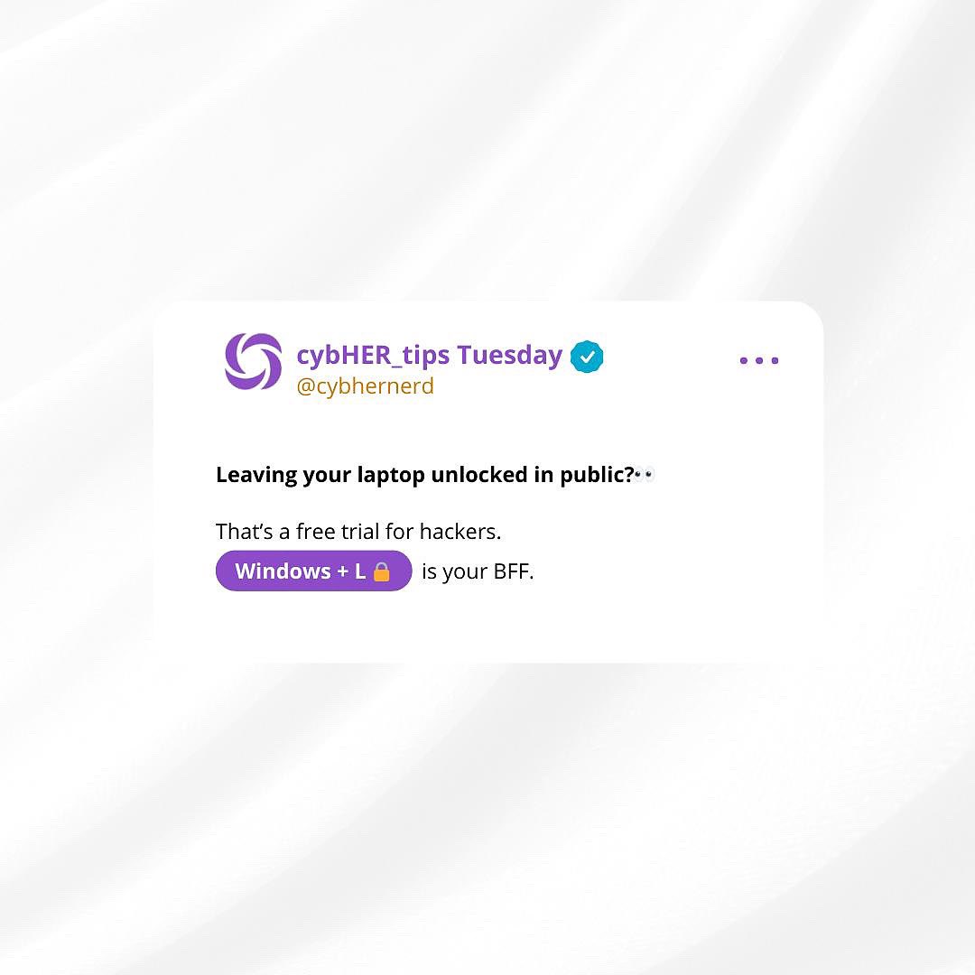 esther_P_Ajadi's tweet image. Left your laptop unlocked in public?
Congrats, hackers might have just gotten a free trial! 😏
Here’s a quick fix - Windows + L locks it instantly! 🔒 Like a padlock on your diary. Protect your data's privacy!
#CybHERtipsTuesday #CybHERnerd #StaySecure