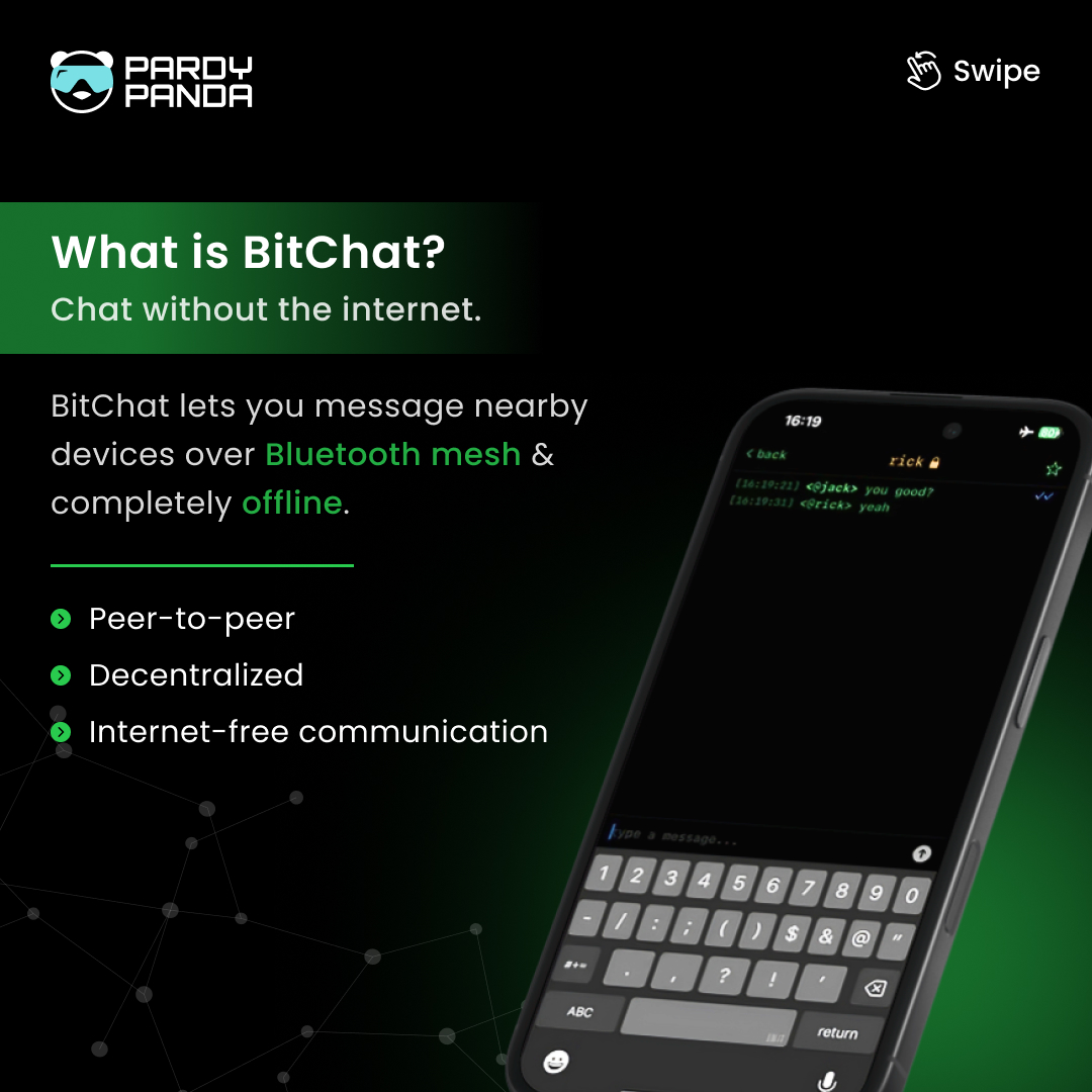 PardyPanda's tweet image. Introducing BitChat* - A secure Bluetooth Mesh Chat app with no internet needed.

📶💬 Offline. Private. Decentralized.
 Throwback IRC vibes meet modern tech — and it&apos;s 🔓 open-source too!

#BitChat #BluetoothChat #PardyPandaStudios #OfflineMessaging #DecentralizedApps #IndieDev