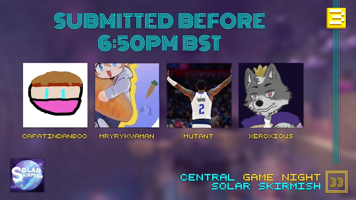 It's the team that submitted their team name before 6:50pm BST

<a href="/CDanboo/">CapatinDanboo</a> @ryryr_27 <a href="/Mutant1412719/">Mutant</a> Xer0xious

Watch them compete in CGN 33: <a href="/SkirmishSolar/">Solar Skirmish</a> this Saturday at 9pm BST!