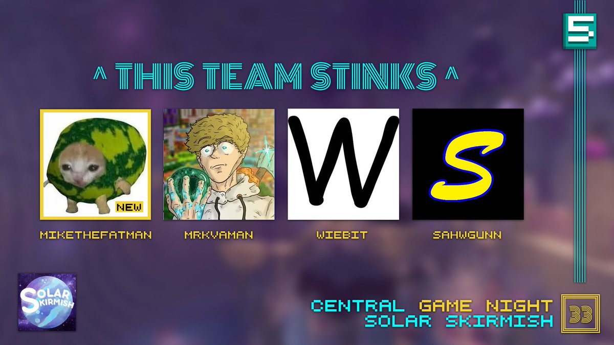 Central Game Nights (@centralgn_) on Twitter photo This team claims that the above team stinks (if you go by the order of the teams... it is my team - Due)
<a href="/MikeTheFat_Man/">MikeTheFatMan</a> <a href="/Mrkvaman/">Mrkvaman</a> <a href="/Wiebit_/">Wiebit</a> <a href="/sahwgunn/">Sahwgunn</a>
Watch them compete in CGN 33: <a href="/SkirmishSolar/">Solar Skirmish</a> this Saturday at 9pm BST! This team claims that the above team stinks (if you go by the order of the teams... it is my team - Due)
<a href="/MikeTheFat_Man/">MikeTheFatMan</a> <a href="/Mrkvaman/">Mrkvaman</a> <a href="/Wiebit_/">Wiebit</a> <a href="/sahwgunn/">Sahwgunn</a>
Watch them compete in CGN 33: <a href="/SkirmishSolar/">Solar Skirmish</a> this Saturday at 9pm BST!