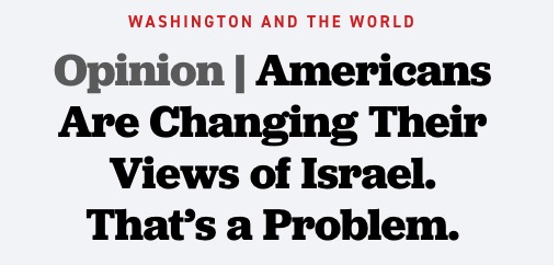 is it a "problem," <a href="/politico/">POLITICO</a>? or is it a welcome shift toward a realistic public understanding of what Israel is doing?