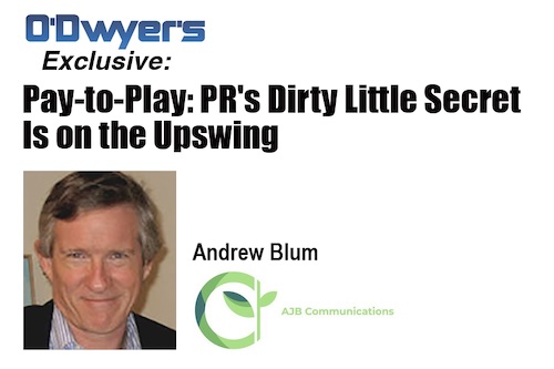 O'Dwyer's PR News (@odwyerpr) on Twitter photo The ranks of the players in the pay-to-play game have been increasing, and PR people have at times had no choice to use it more frequently as part of their PR playbook -- Andrew Blum <a href="/ajbcomms/">AJB Communications</a> odwpr.us/3Jp7ZpK The ranks of the players in the pay-to-play game have been increasing, and PR people have at times had no choice to use it more frequently as part of their PR playbook -- Andrew Blum <a href="/ajbcomms/">AJB Communications</a> odwpr.us/3Jp7ZpK