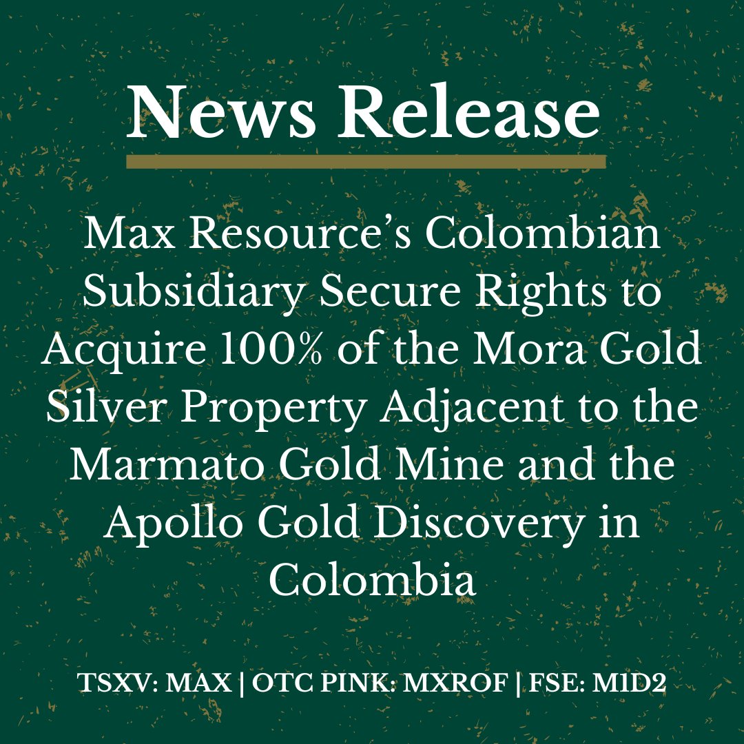 News Release:

Max Resource Secures Rights to Acquire 100% of the Mora Gold-Silver Title Adjacent to the Marmato Gold Mine and the Apollo Gold Discovery in Colombia

newsfilecorp.com/release/263068…

$MAX.V #gold #preciousmetals #goldmining #goldexploration