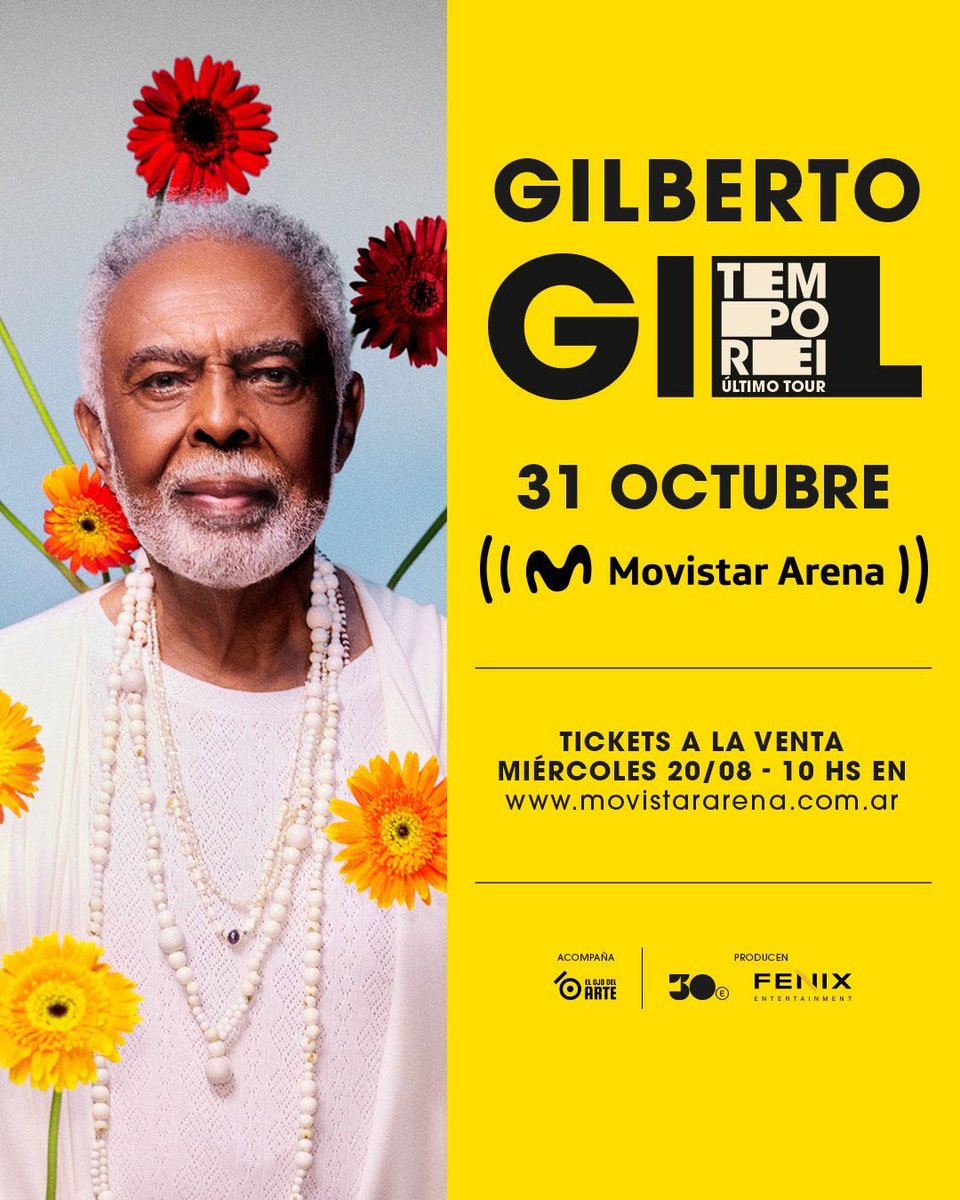 GILBERTO GIL REGRESA A LA ARGENTINA EN SU GIRA DESPEDIDA

GIRA “TEMPO REI”

31 DE OCTUBRE - MOVISTAR ARENA

ENTRADAS A LA VENTA A PARTIR DEL MIÉRCOLES 20 DE AGOSTO A LAS 10 HS A TRAVÉS DE movistararena.com.ar

<a href="/gilbertogil/">Gilberto Gil</a> <a href="/fenix_latam/">FENIX ENTERTAINMENT</a> <a href="/CGprensacom/">C+G Prensa y Comunicación</a>