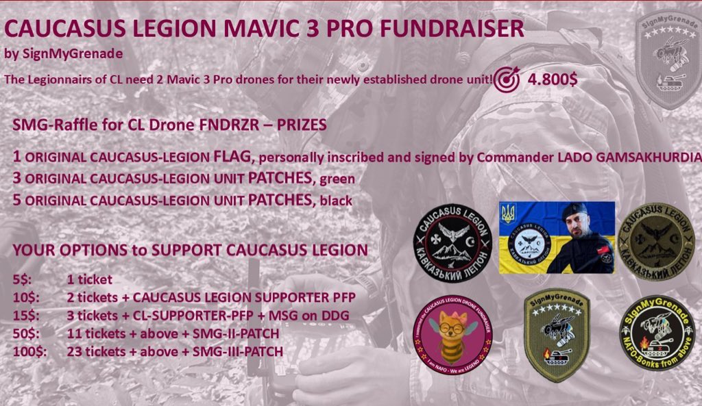 CL needs 2 MAVIC 3 PRO Drones ASAP!
Current Status DAY 13:

Drone 1: 🟩🟩🟩🟩🟩  🟩🟩🟩🟩🟨91%
LEFT TO GO: 🔥215$🔥

Drone 2: 🟥🟥🟥🟥🟥  🟥🟥🟥🟥🟥0%
LEFT TO GO: 2.400$

🅿️🅿️ caucasuslegion2022@gmail(dot)com