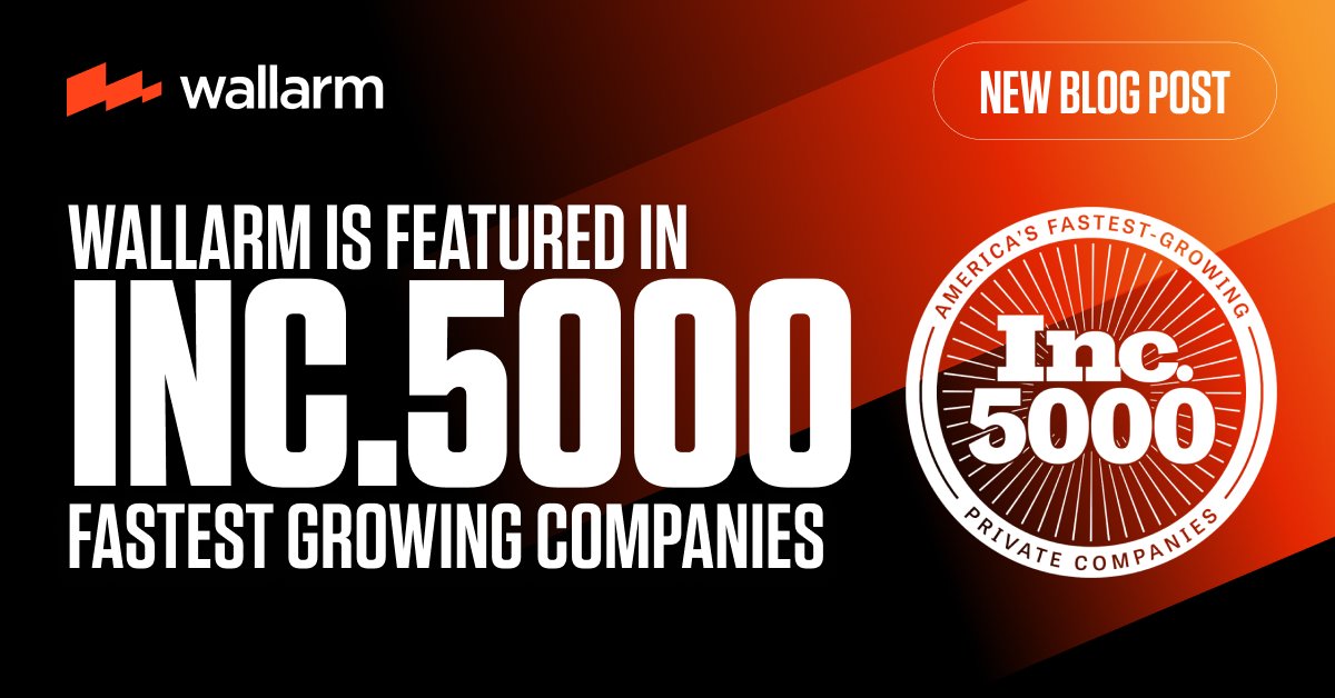 Wallarm joins the Inc. 5000 list of America’s fastest-growing private companies.

After raising $55M and launching Security Edge, we’re building momentum, and the sky is the limit!

#APIsecurity #CyberSecurity #Wallarm