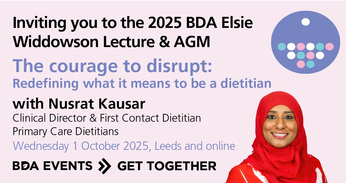 📢 BDA members, join us for this year's Elsie Widdowson Lecture &amp; AGM, in Leeds or follow along online.

<a href="/NusratkRD/">Nusrat Kausar 🤓👋</a> will be discussing how courageous leadership can transform both individual practice and the dietetic profession.

Register today ➡️ bda.uk.com/events/upcomin…