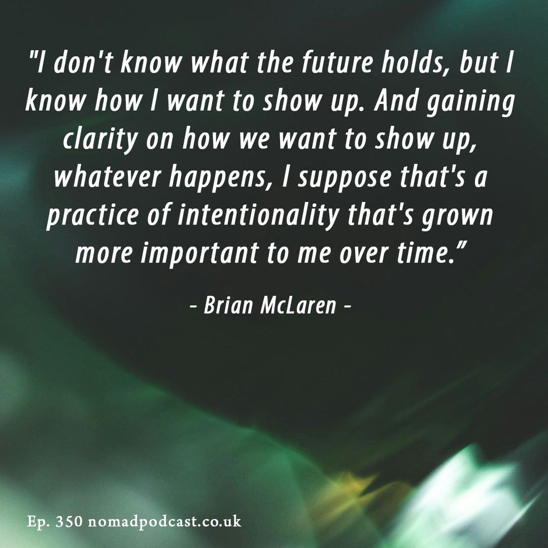 When the future feels uncertain, perhaps the real question is: how will we show up?
nomadpodcast.co.uk for the full conversation with Brian McLaren.