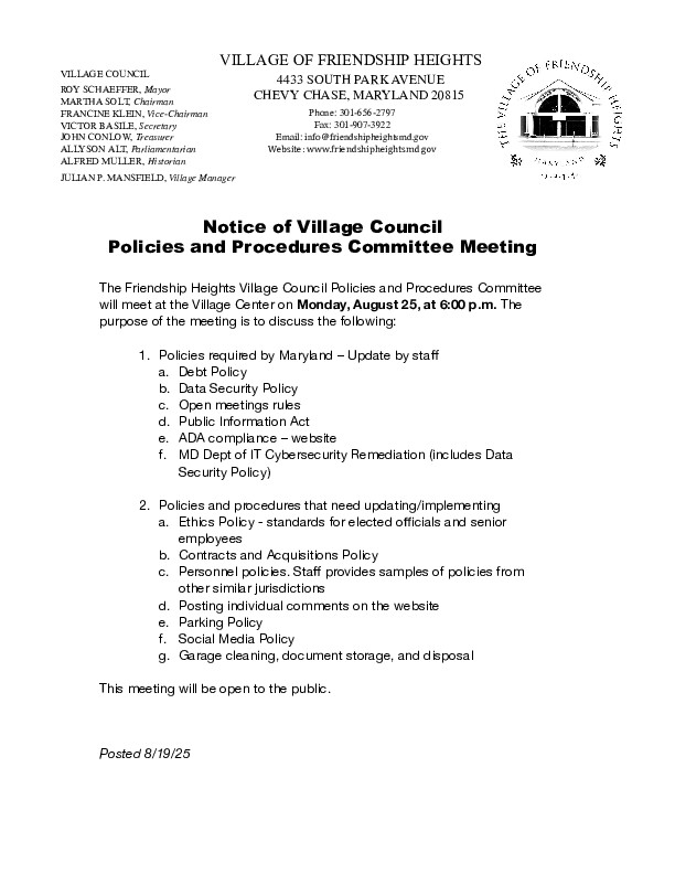 The Friendship Heights Village Council Policies and Procedures Committee will meet at the Village Center on Monday, August 25, at 6:00 p.m. The meeting is open to the public. Please refer to the public notice to view the agenda.