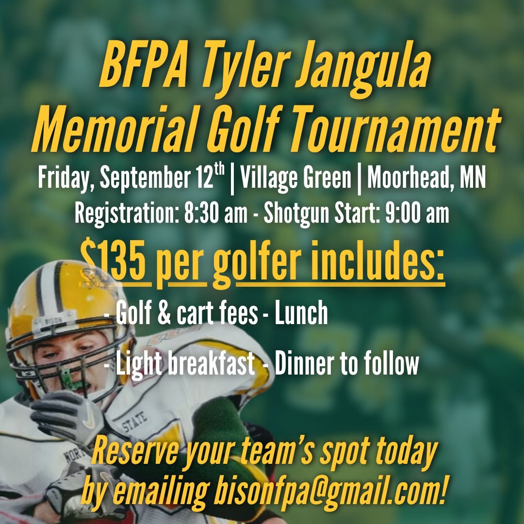 IN CASE YOU MISSED IT! Join us for the Tyler Jangula Memorial Golf Tournament on Friday Sep 12! 

Email bisonfpa@gmail.com to register or for more information 🤘