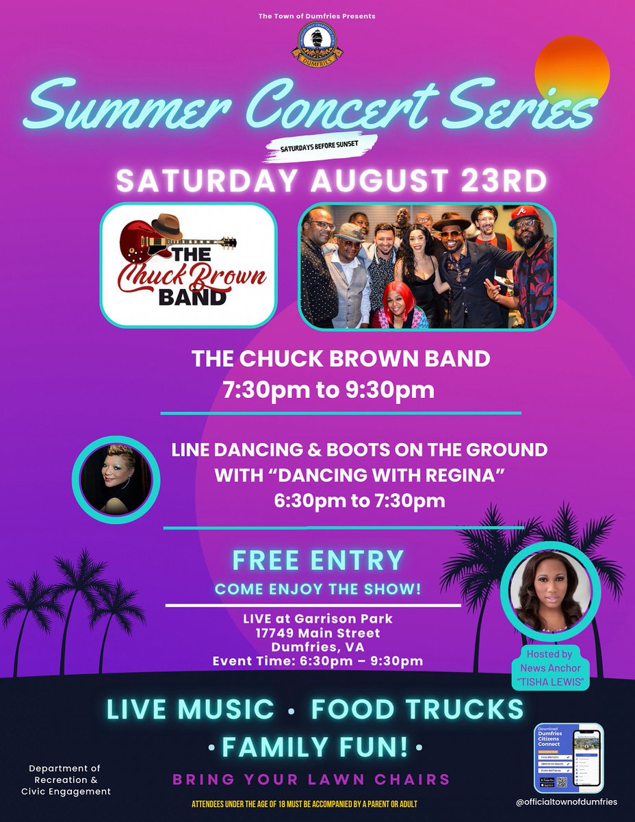 🎶 Dumfries Summer Concert Series 🎶

📅 Sat, Aug 23 | 🕕 6:30–9:30 PM
📍 Garrison Park, Dumfries VA

🔥 The Chuck Brown Band LIVE at 7:30 PM!
💃 Line dancing w/ Dancing with Regina at 6:30 PM
🎤 Hosted by Tisha Lewis

✅ FREE ENTRY | 🍔 Food Trucks | 🎵 Family Fun
# lawn chairs!