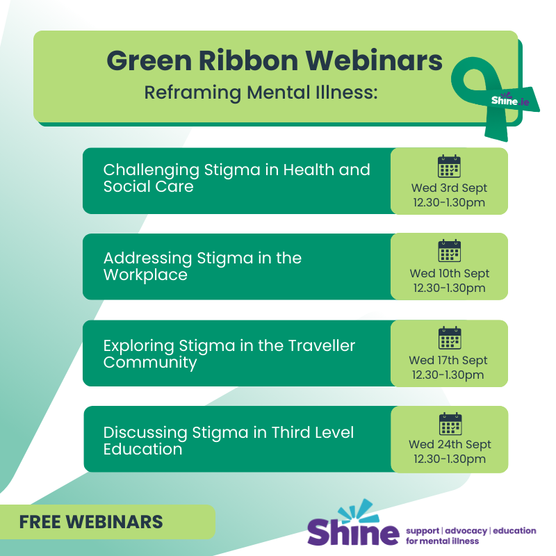 ShineOnlineIE's tweet photo. As part of our annual Green Ribbon campaign, Shine is hosting a series of free lunchtime webinars every Wednesday in September.

Each 60-minute session will explore key issues in mental health stigma with expert speakers and Shine Ambassadors, offering insights, lived experience and practical ways we can all help end stigma.

Webinar Series:
Wed 3rd Sept - Challenging Stigma in Health and Social Care
Wed 10th Sept - Addressing Stigma in the Workplace
Wed 17th Sept - Exploring Stigma in the Traveller Community
Wed 24th Sept - Discussing Stigma in Third Level Education

📍 Time: 12.30 - 1.30pm
💻 Where: Online (Microsoft Teams)
🎟️ Free and open to all

Registration links for the individual webinars will be shared soon - keep an eye out!
#GreenRibbonIRL #EndTheStigma