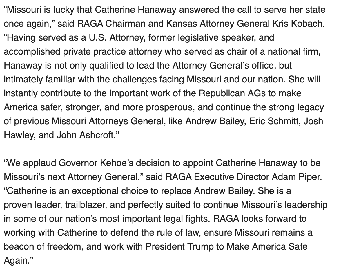 RAGA's statement on the appointment of Catherine Hanaway as Missouri Attorney General.

Hanaway will replace outgoing Missouri Attorney General Andrew Bailey, who was appointed yesterday to serve as Co-Deputy Director of the Federal Bureau of Investigation.