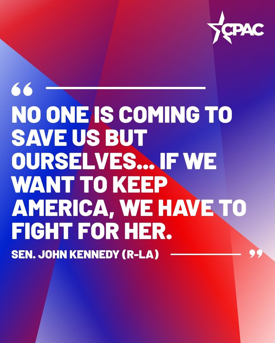 "No one is coming to save us but ourselves...if we want to keep America, we have to fight for her." - Senator John Kennedy (R-LA)