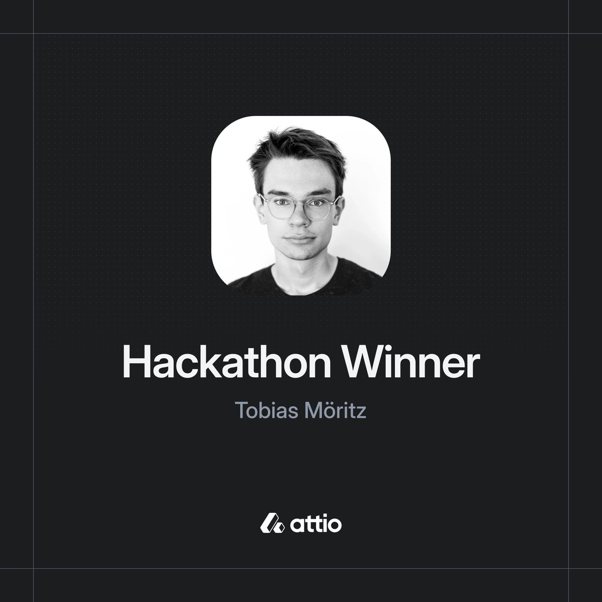 Announcing the winner of the Attio Hackathon, Tobias Möritz (<a href="/tobimori/">Tobias Möritz</a>).

We asked over 50 teams to build with our SDK for a weekend to show us what Attio can do.

Tobias takes home First Place and $10K for his app ‘Better Auth,’ a complete user and workspace management