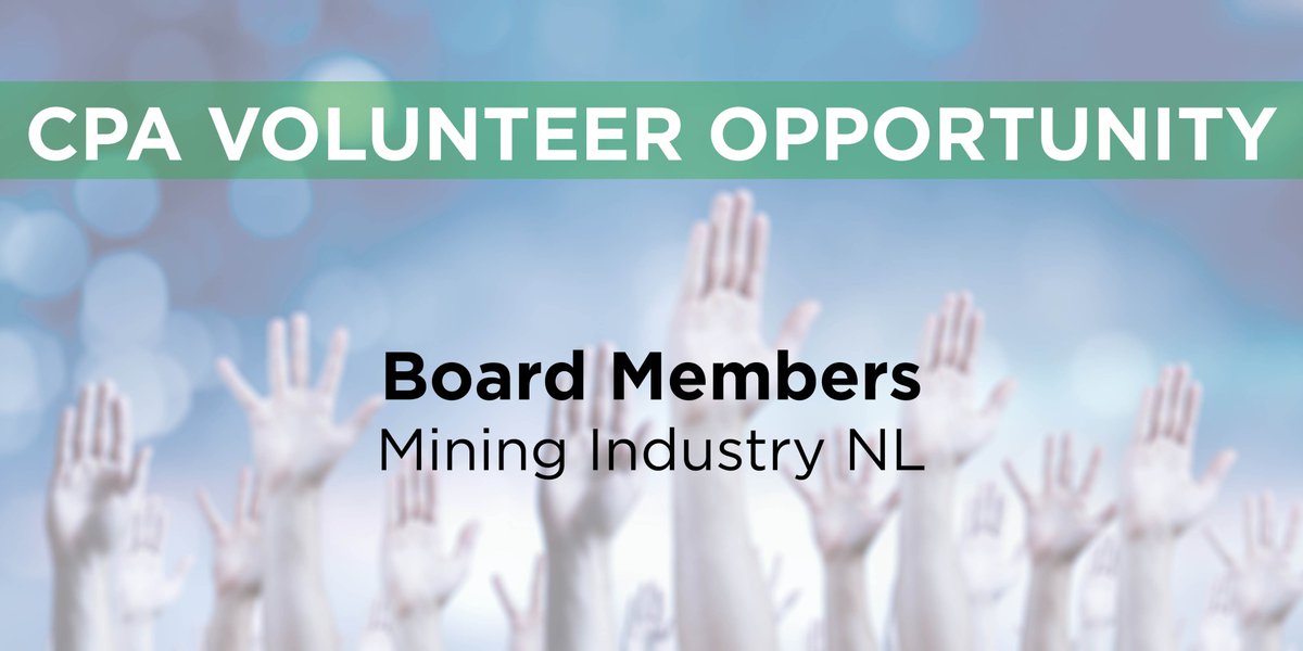 Volunteer Opportunity: Board Members - Mining Industry NL.  More info > cpanl.ca/CPANL/CPANL/Op… #volunteer #CPA