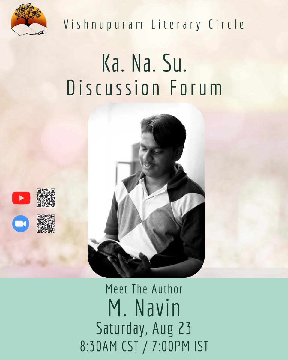 We will be meeting Malaysia based Tamil Writer, M. Navin on Aug 23, 2025 - 8:30 AM CST / 7:00 PM IST. 
Please come and join us to listen him. He will take your question too.