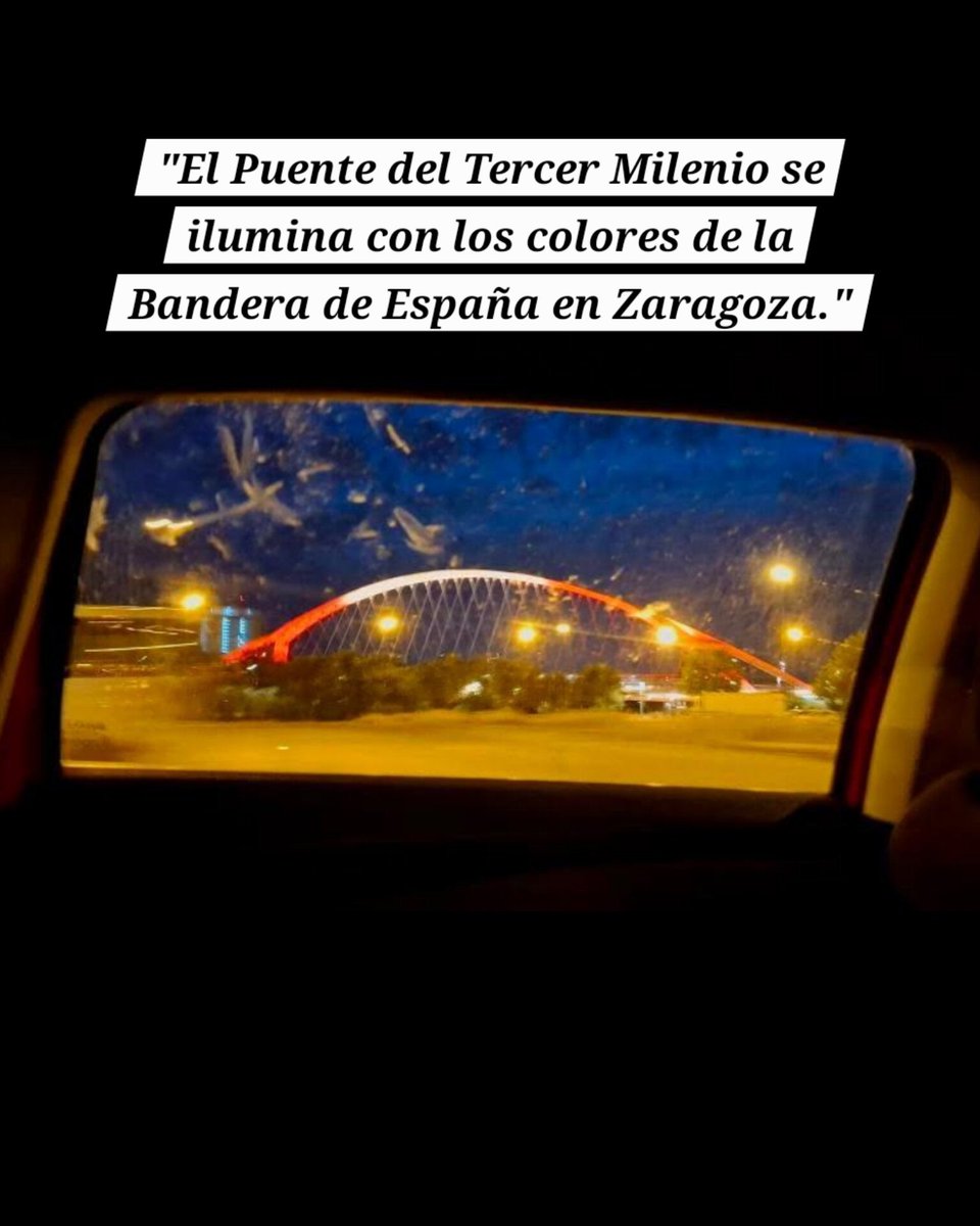 El Puente del Tercer Milenio se ilumina de España en Zaragoza. ❤️🇪🇸