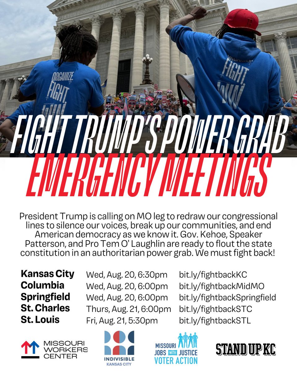 MO Jobs with Justice Voter Action (bsky:@mojwjva) (@mojwj) on Twitter photo 📣Tomorrow: emergency meetings in KC, Columbia & Springfield to fight back against this scheme to further gerrymander MO! RSVP below if you haven't already! <a href="/moworkerscenter/">Missouri Workers Center (Bluesky: @moworkers.org)</a> <a href="/standup_kc/">Stand Up KC</a> <a href="/indivisiblekc/">Indivisiblekc</a>
📍 KC – 6:30pm: bit.ly/fightbackKC
📍 Columbia – 6pm: 📣Tomorrow: emergency meetings in KC, Columbia & Springfield to fight back against this scheme to further gerrymander MO! RSVP below if you haven't already! <a href="/moworkerscenter/">Missouri Workers Center (Bluesky: @moworkers.org)</a> <a href="/standup_kc/">Stand Up KC</a> <a href="/indivisiblekc/">Indivisiblekc</a>
📍 KC – 6:30pm: bit.ly/fightbackKC
📍 Columbia – 6pm: