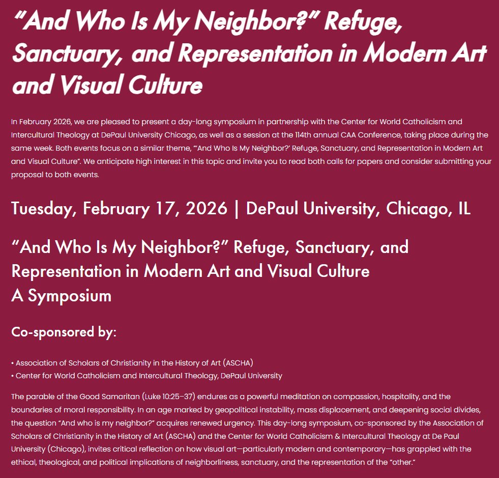 📣 Call for Proposals 📣

Reminder that Oct. 15 is the deadline to submit a proposal for the February 2026 symposium, "And Who Is My Neighbor?" Refuge, Sanctuary, and Representation in Modern Art &amp; Visual Culture.

More Info: scholarschristianityhistoryart.org/upcoming