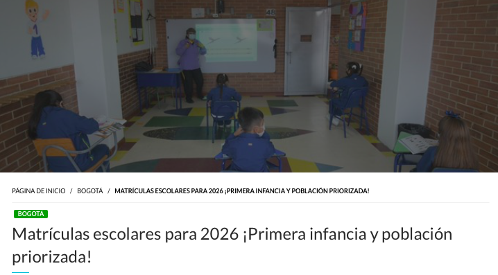 #EnLosMedios | Bogotá inició el proceso de matrículas para el año 2026 con el propósito de garantizar que ninguna niña, niño, ni joven se quede fuera del sistema educativo y tengan acceso a educación pertinente y de calidad.

Padres, madres y cuidadores, a través de un proceso